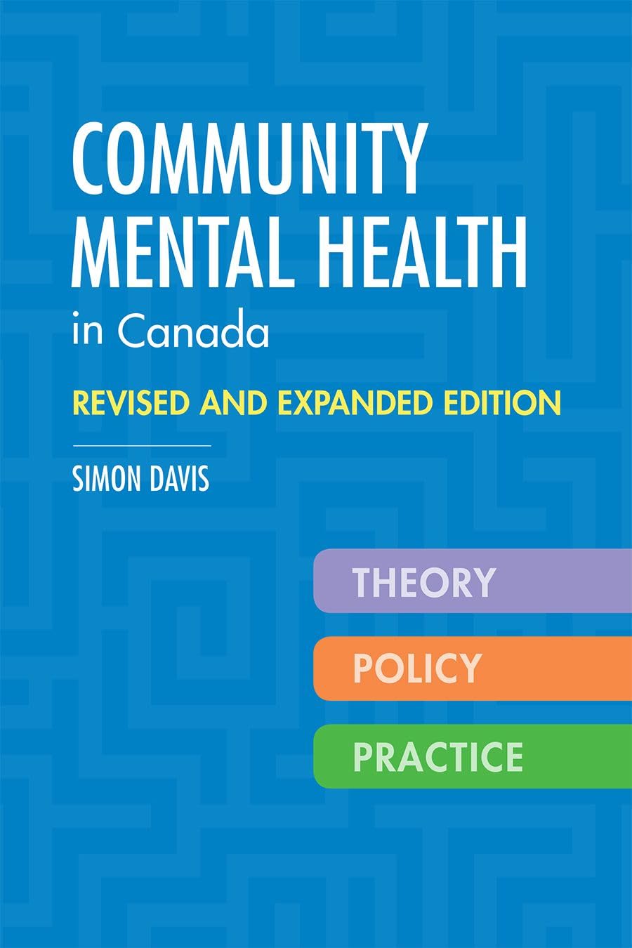Community Mental Health in Canada, Revised and Expanded Edition: Theory, Policy, and Practice,Used