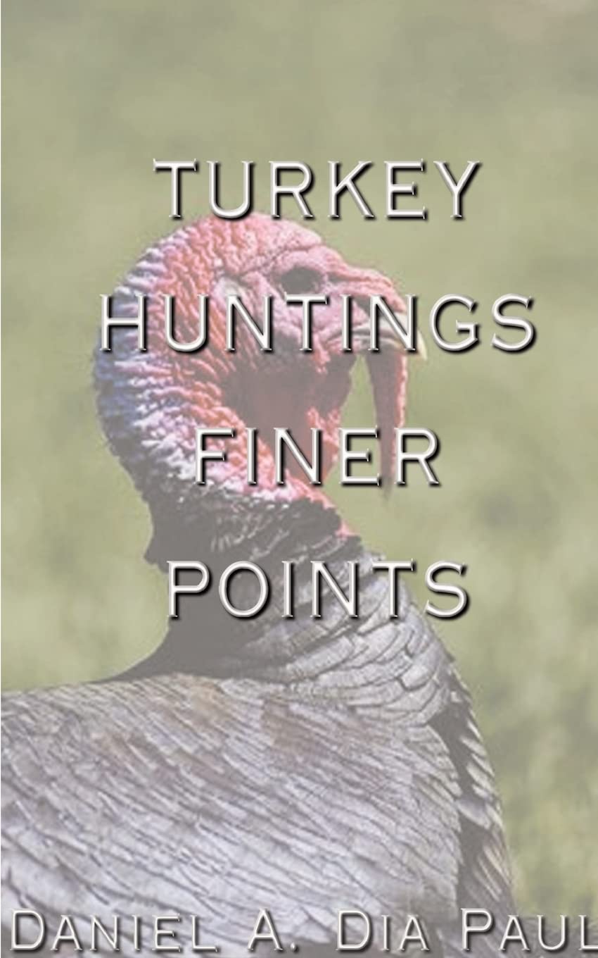 Turkey Huntings Finer Points,Used