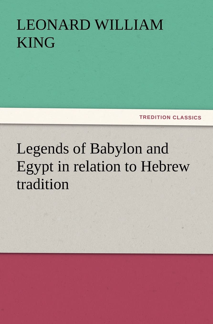 Legends of Babylon and Egypt in Relation to Hebrew Tradition,Used