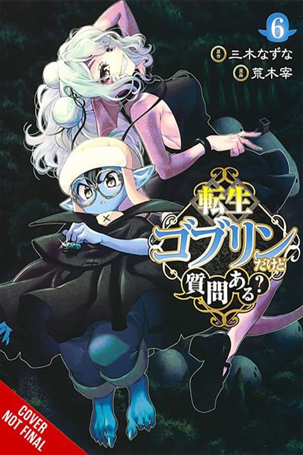 So What's Wrong with Getting Reborn as a Goblin?, Vol. 6,New