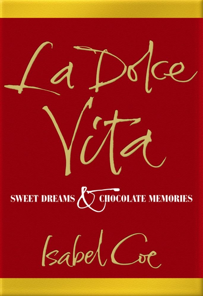 La Dolce Vita: Sweet Dreams & Chocolate Memories,Used
