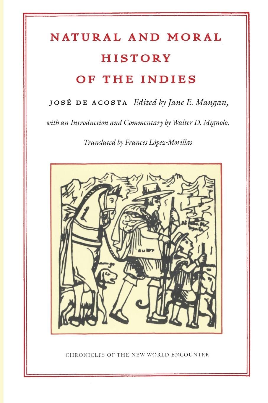 Natural And Moral History Of The Indies (Chronicles Of The New World Encounter),New