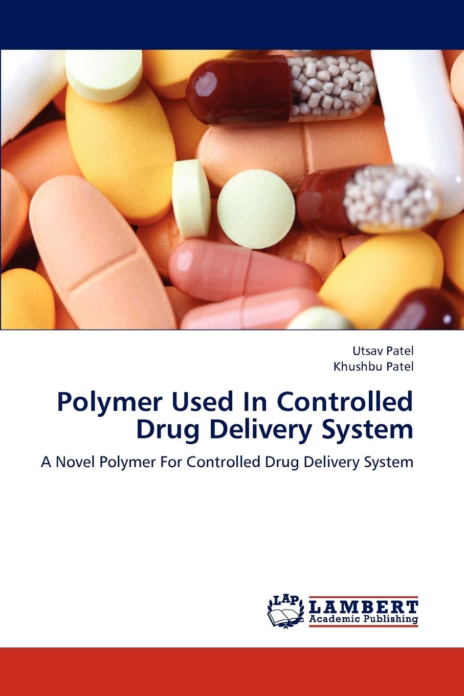 Polymer Used In Controlled Drug Delivery System: A Novel Polymer For Controlled Drug Delivery System,Used