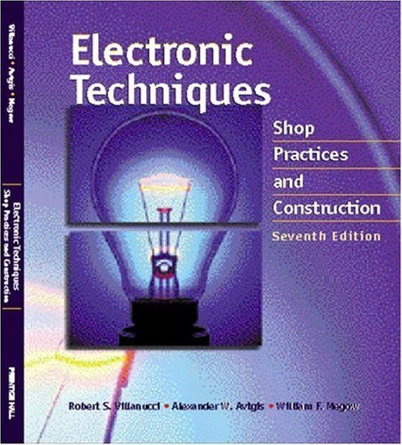 Electronic Techniques: Shop Practices and Construction,Used