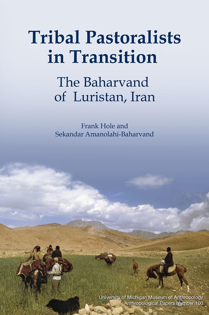 Tribal Pastoralists in Transition: The Baharvand of Luristan, Iran (Volume 100) (Anthropological Papers Series),Used