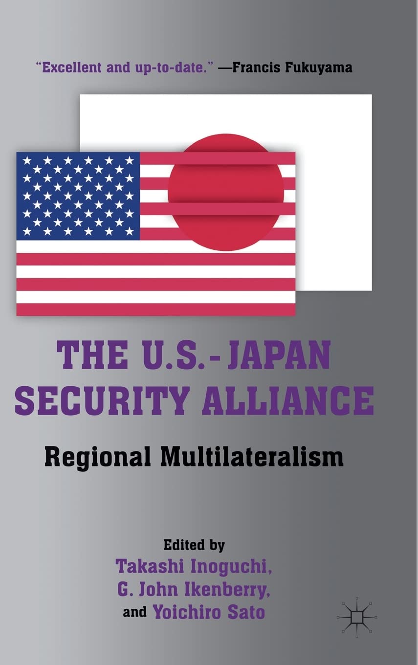 The U.S.Japan Security Alliance: Regional Multilateralism,Used