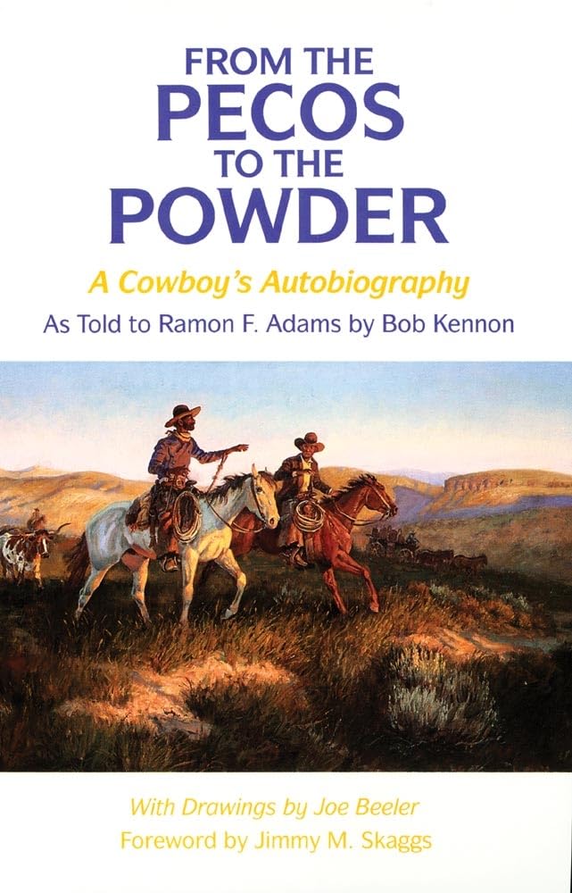 From The Pecos To The Powder: A Cowboy'S Autobiography,New