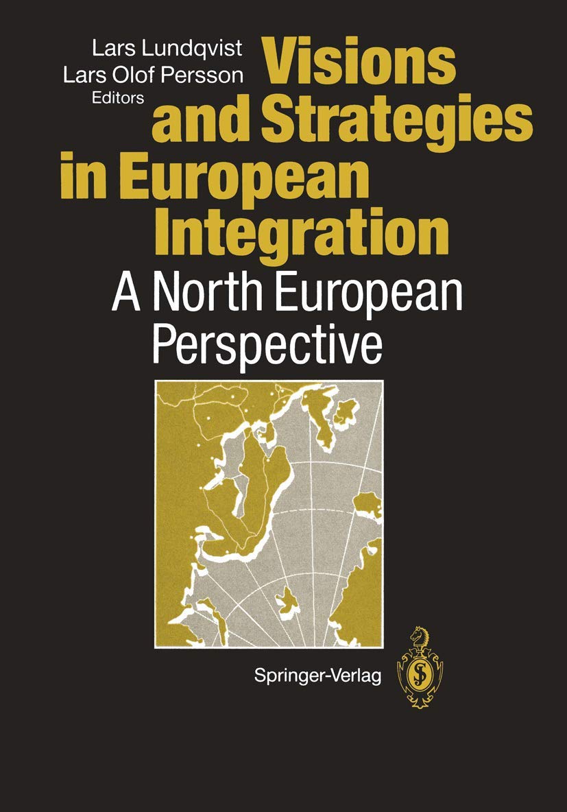 Visions and Strategies in European Integration: A North European Perspective,Used