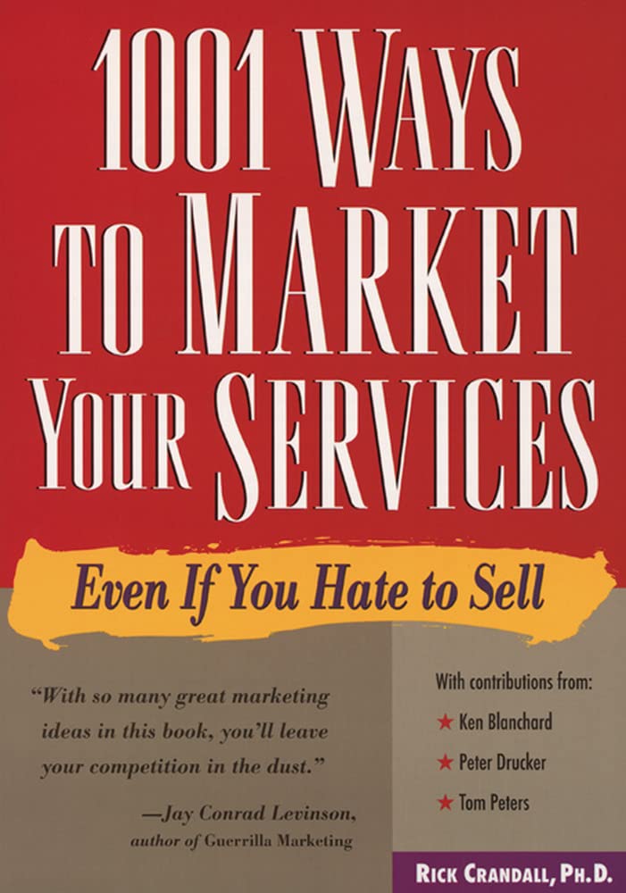 1001 Ways To Market Your Services: Even If You Hate To Sell,Used