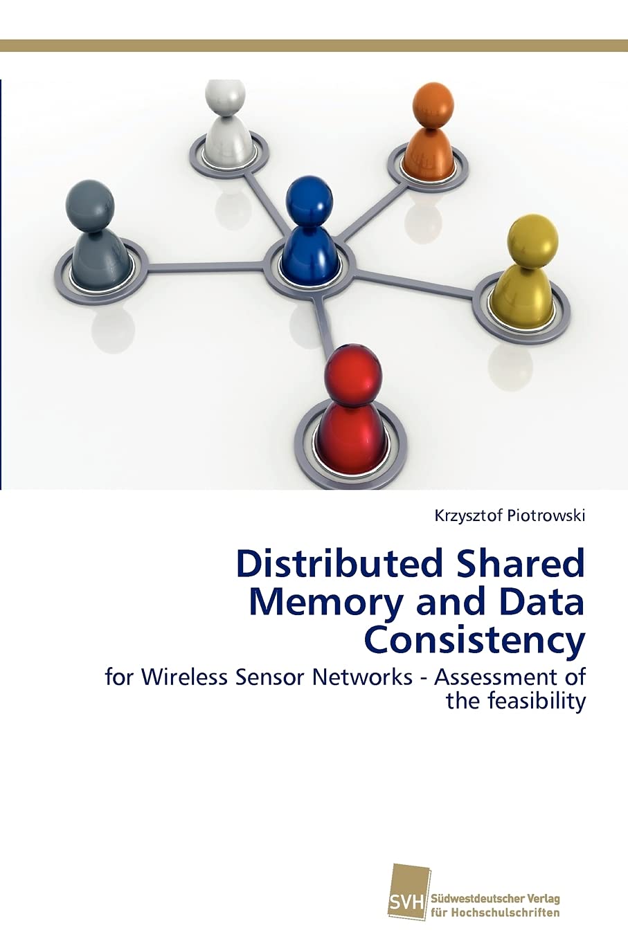 Distributed Shared Memory and Data Consistency: for Wireless Sensor Networks Assessment of the feasibility,Used