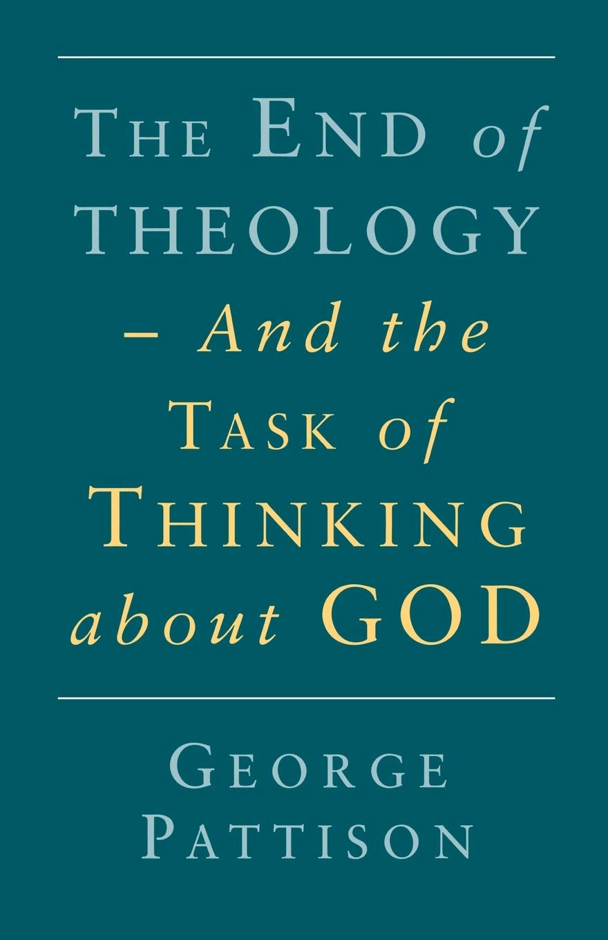 End Of Theology And The Task Of Thinking About God