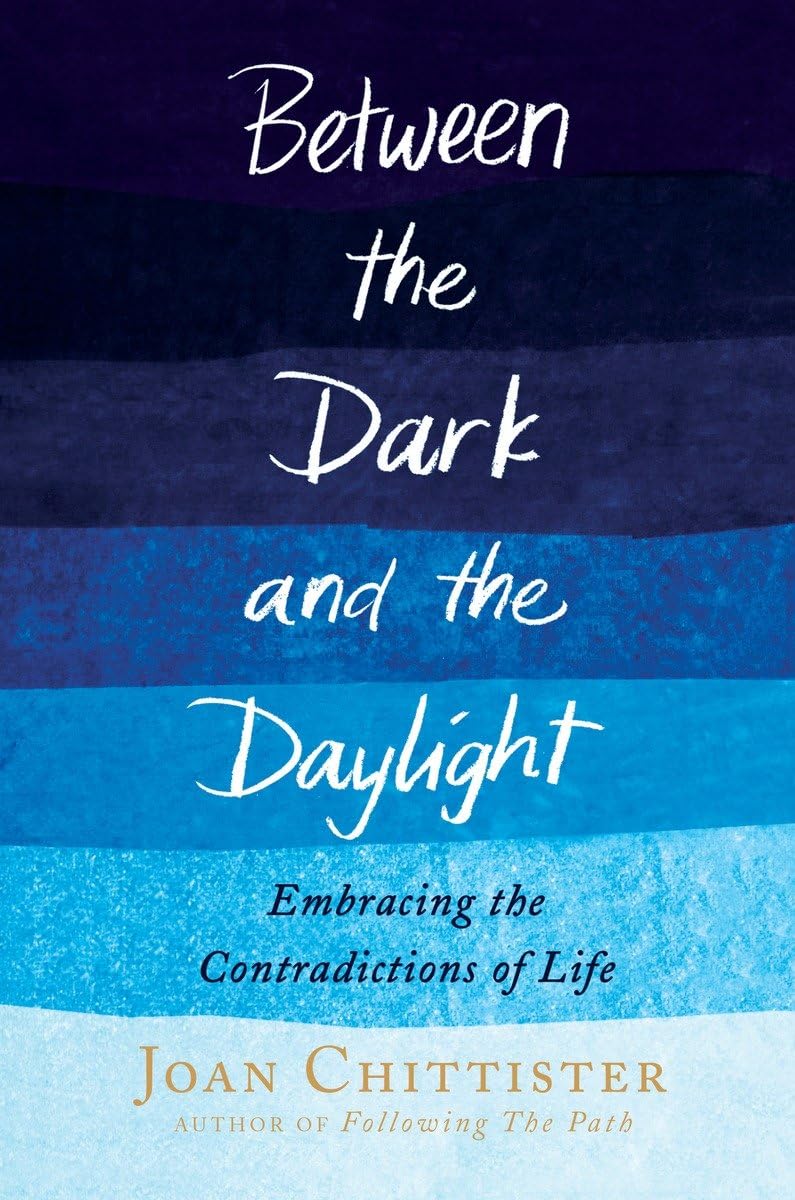 Between The Dark And The Daylight: Embracing The Contradictions Of Life,New