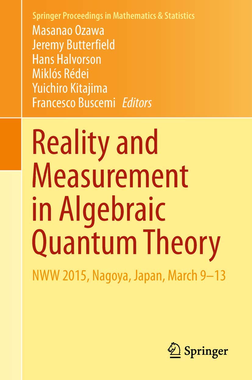 Reality and Measurement in Algebraic Quantum Theory: NWW 2015, Nagoya, Japan, March 913 (Springer Proceedings in Mathematics & ,Used