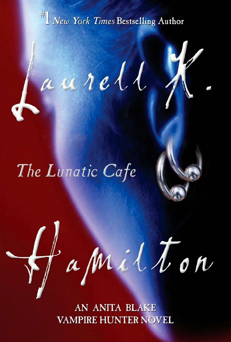 The Lunatic Cafe: An Anita Blake, Vampire Hunter Novel,New