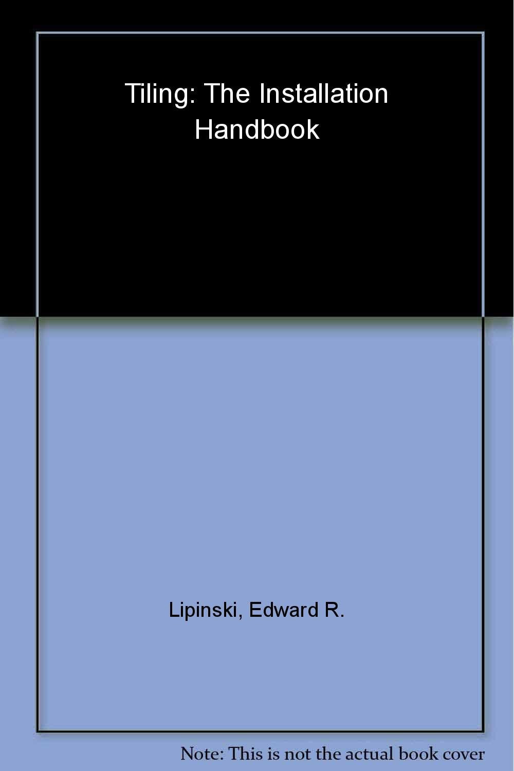 Tiling: The Installation Handbook,New