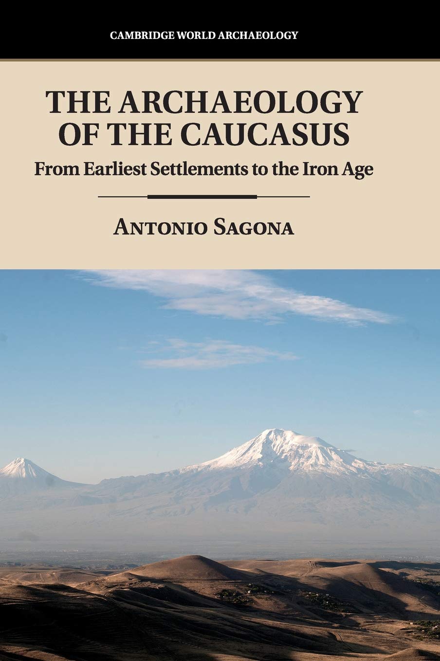 The Archaeology of the Caucasus: From Earliest Settlements to the Iron Age (Cambridge World Archaeology),Used