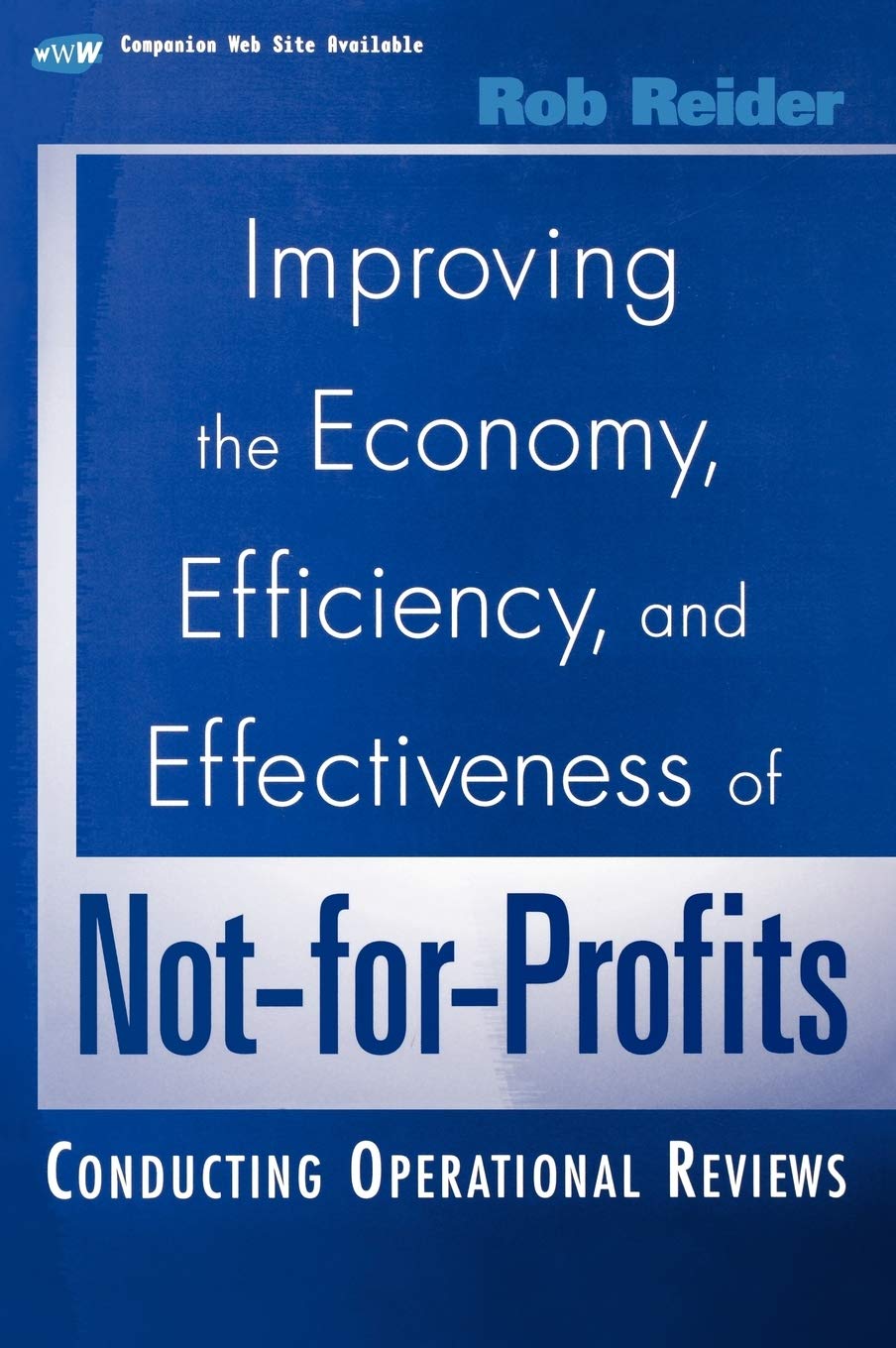 Improving the Economy, Efficiency, and Effectiveness of NotforProfits: Conducting Operational Reviews,Used