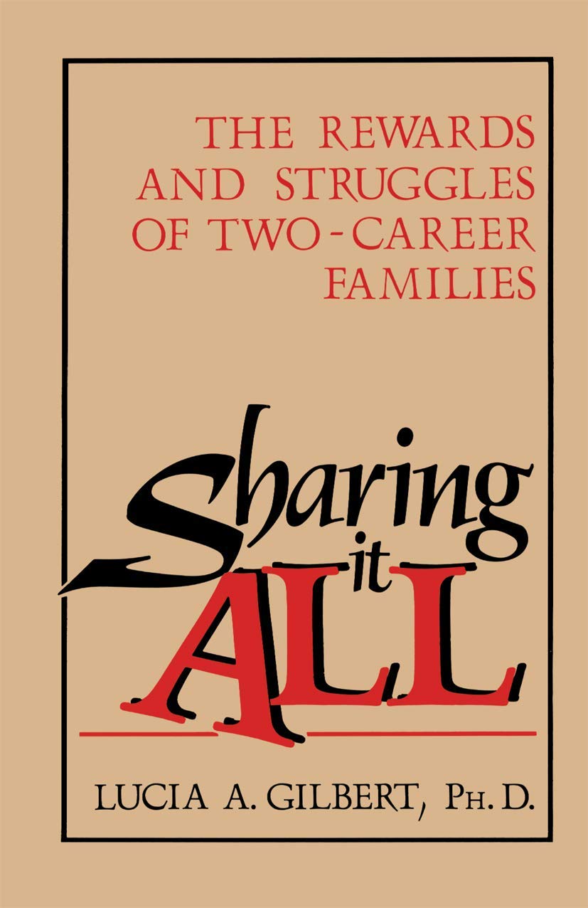 Sharing it all: The Rewards and Struggles of TwoCareer Families,Used
