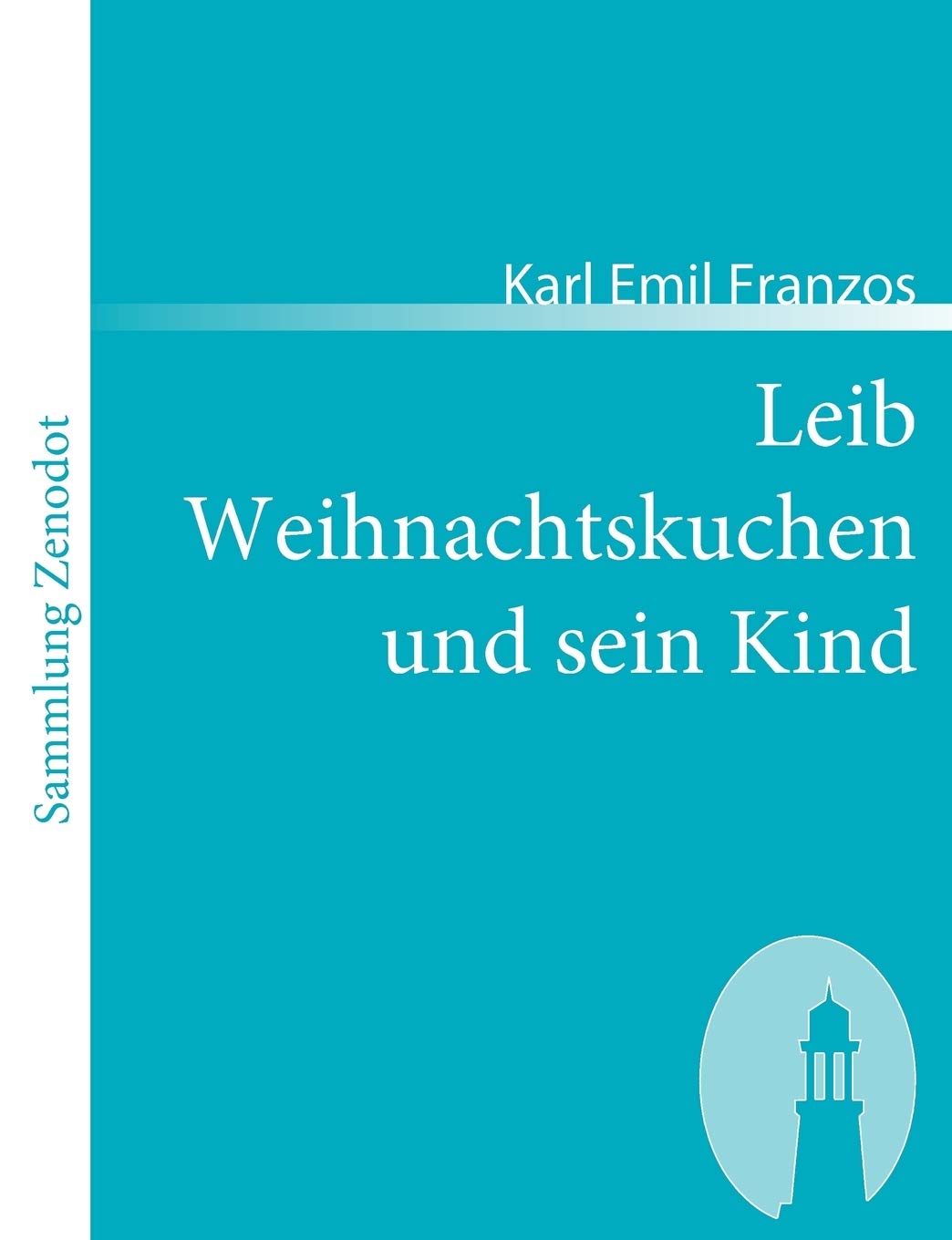 Leib Weihnachtskuchen und sein Kind (Sammlung Zenodot) (German Edition),Used