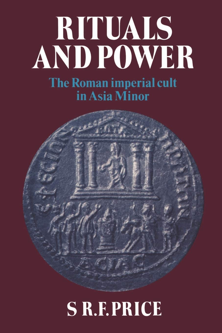 Rituals and Power: The Roman Imperial Cult in Asia Minor,Used