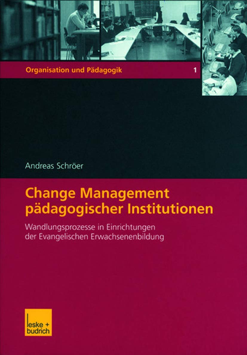 Change Management pdagogischer Institutionen: Wandlungsprozesse in Einrichtungen der Evangelischen Erwachsenenbildung (Organisat,Used