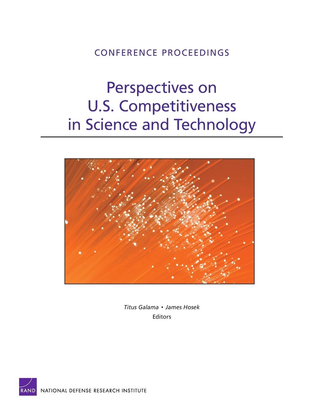 Perspectives On U.S. Competitiveness In Science And Technology (Rand Conference Proceedings),New