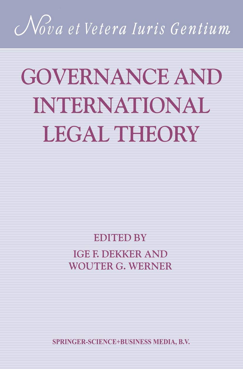 Governance and International Legal Theory (Nova et Vetera Iuris Gentium, 23),Used