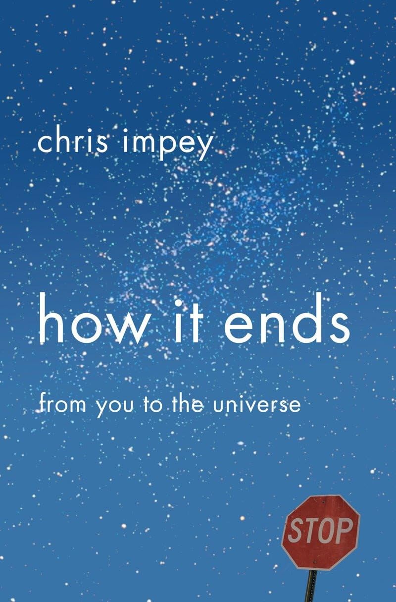 How It Ends: From You To The Universe
