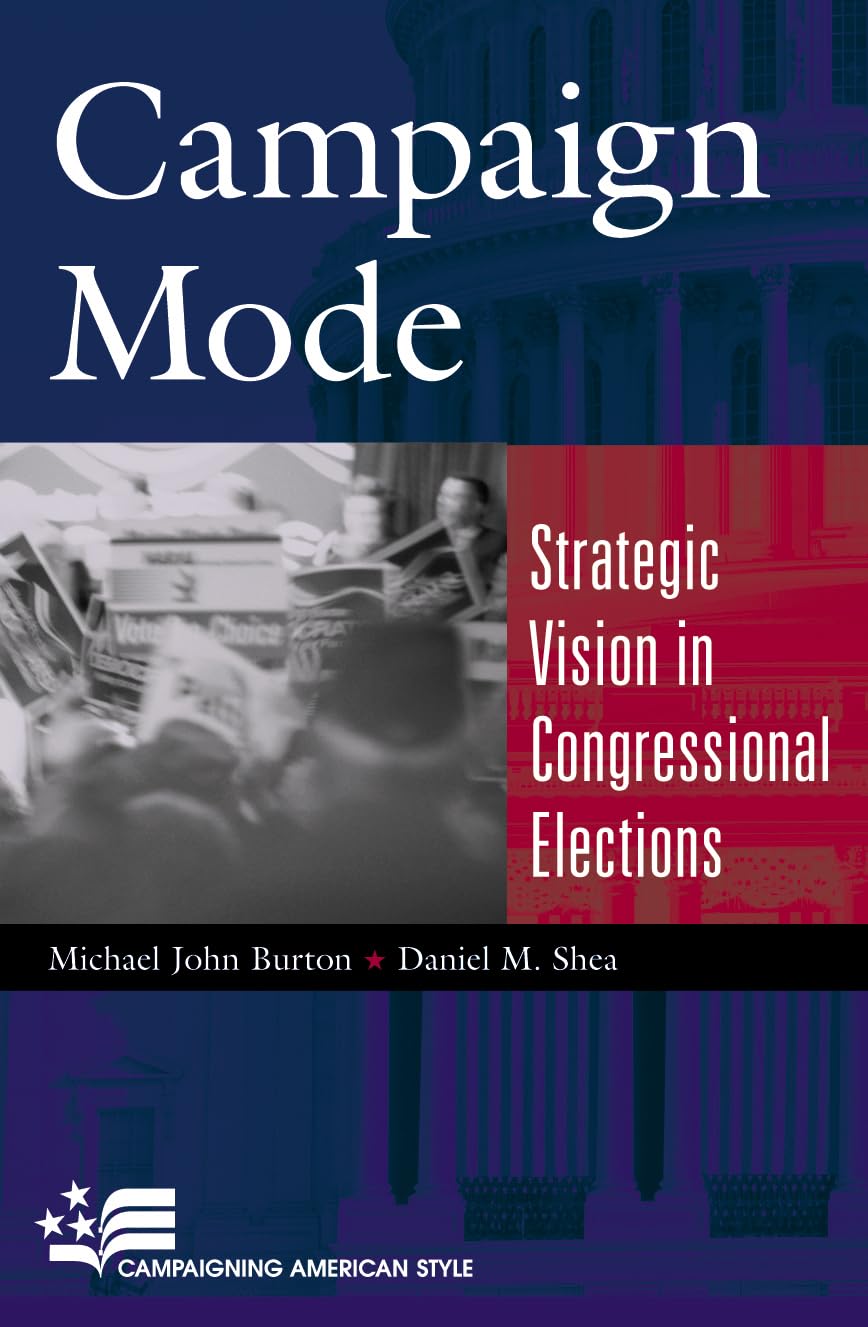 Campaign Mode: Strategic Vision in Congressional Elections (Campaigning American Style),Used
