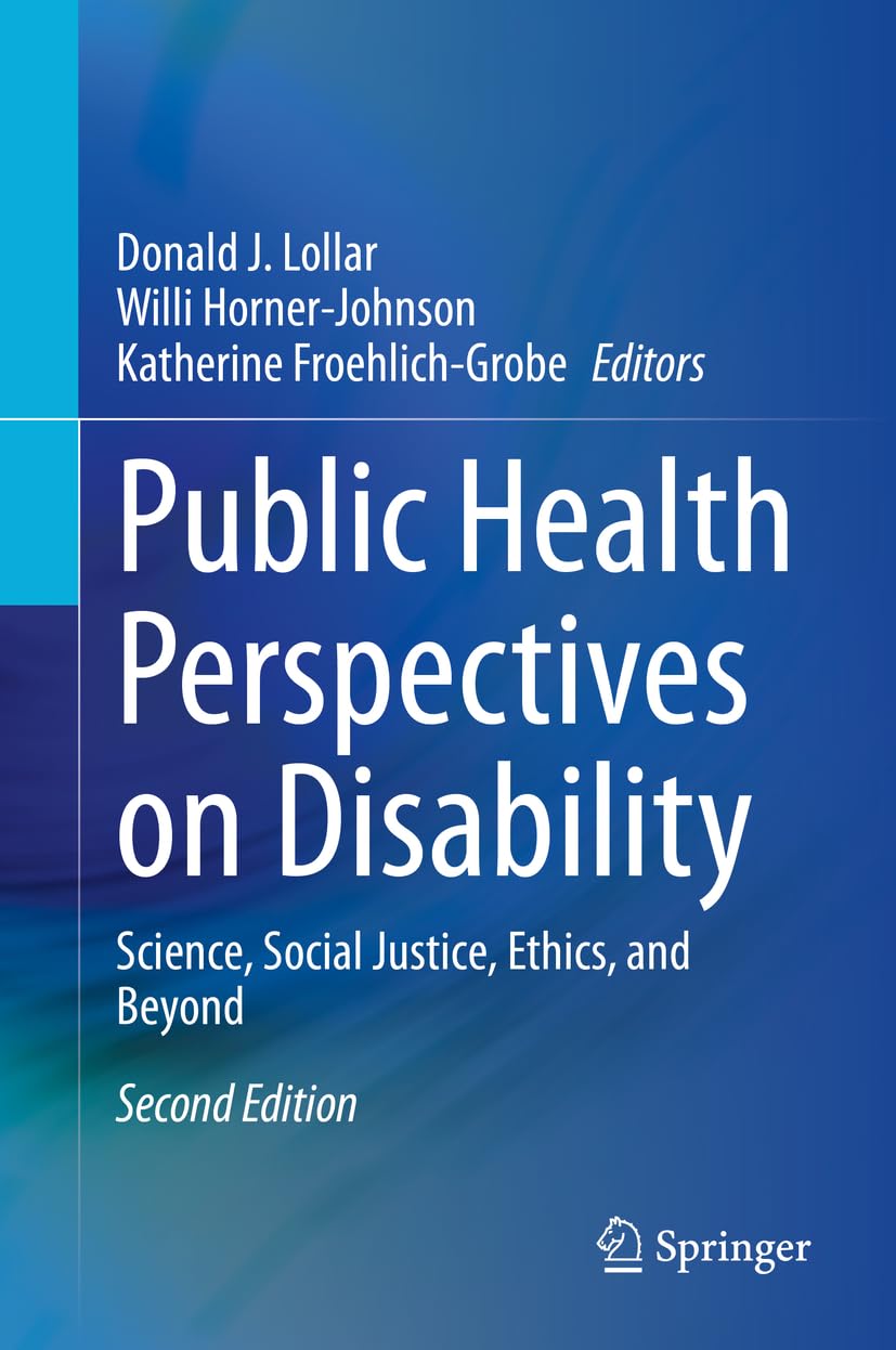 Public Health Perspectives on Disability: Science, Social Justice, Ethics, and Beyond,Used