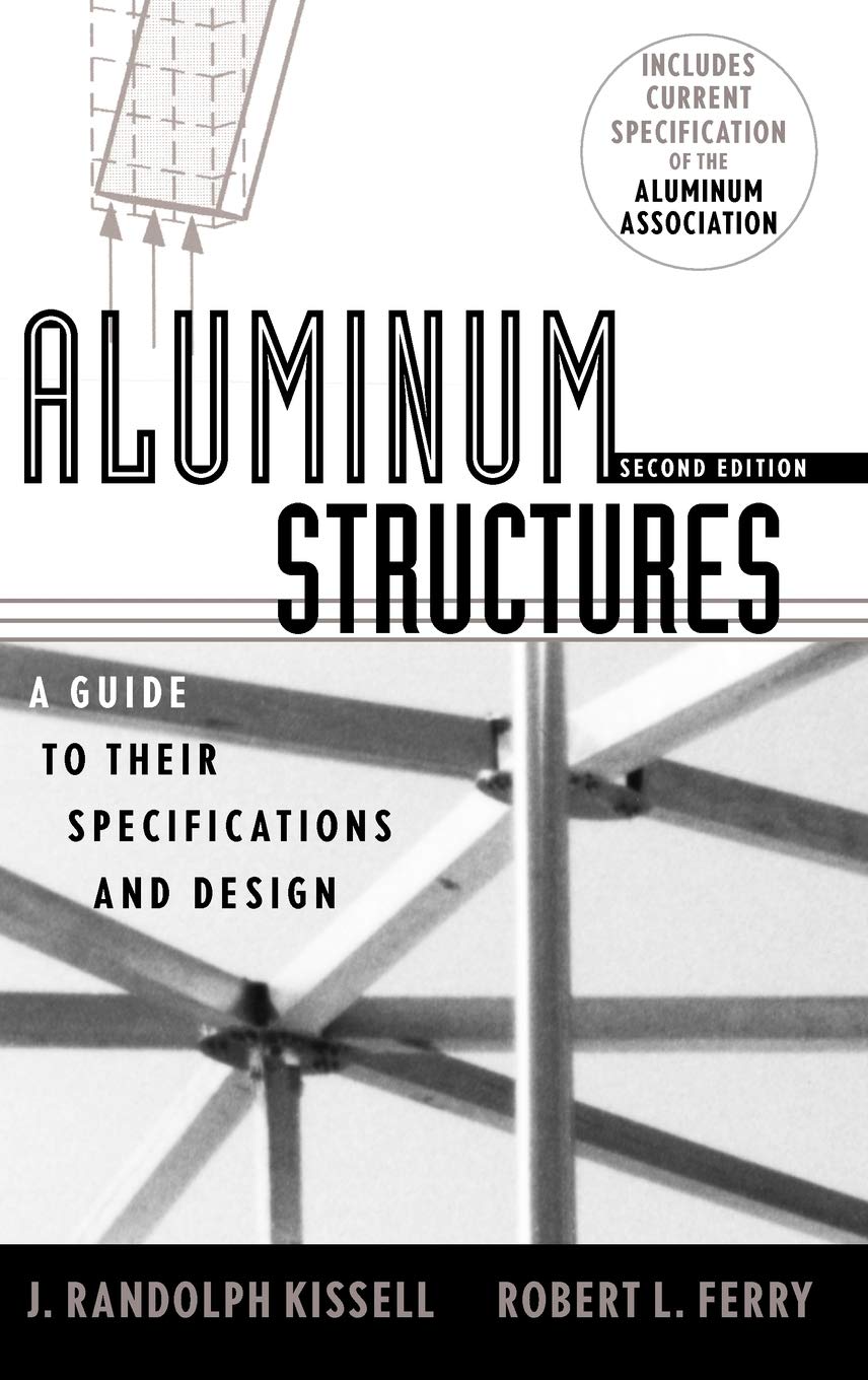 Aluminum Structures: A Guide To Their Specifications And Design,Used