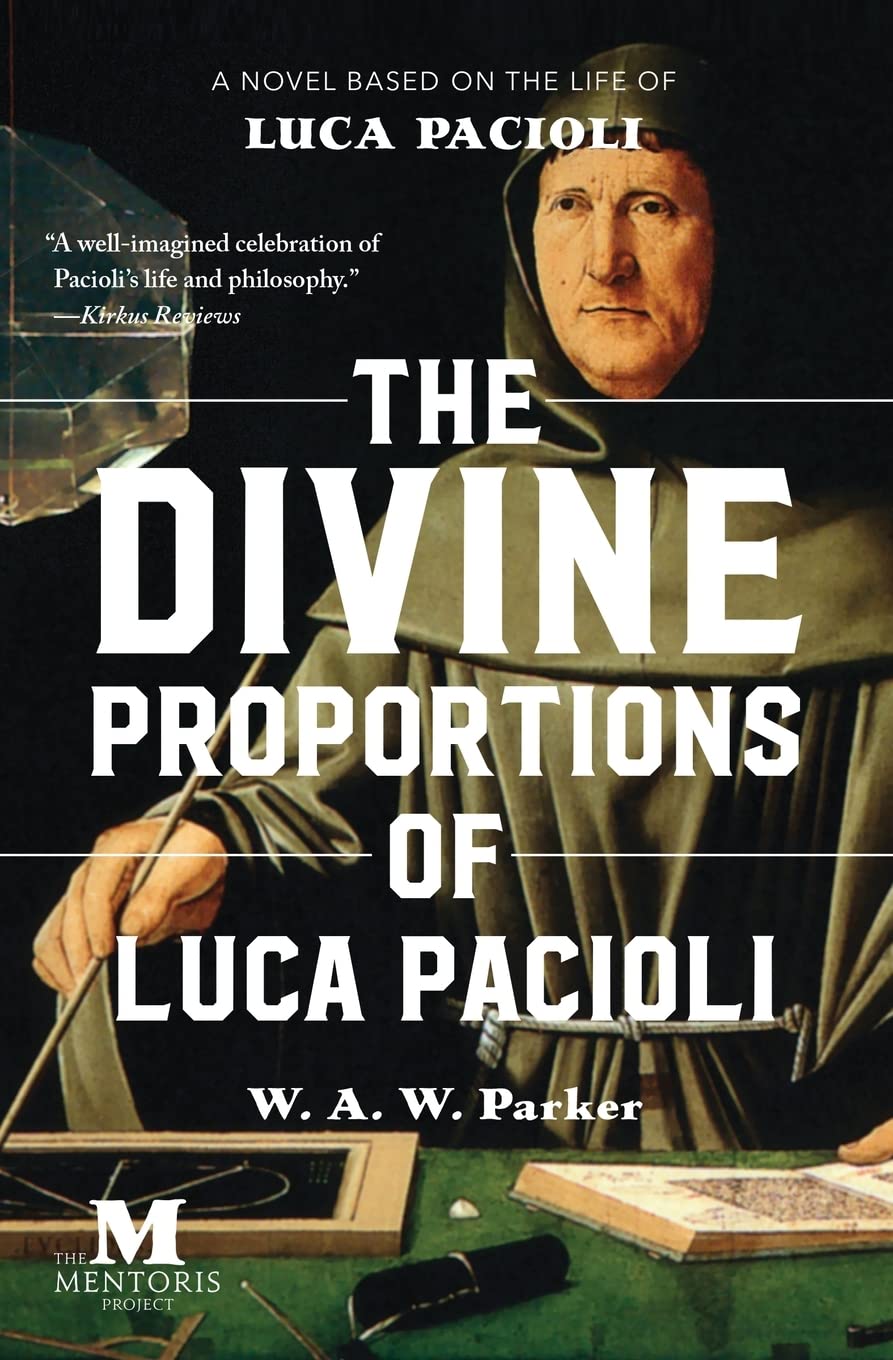 The Divine Proportions of Luca Pacioli: A Novel Based on the Life of Luca Pacioli,Used