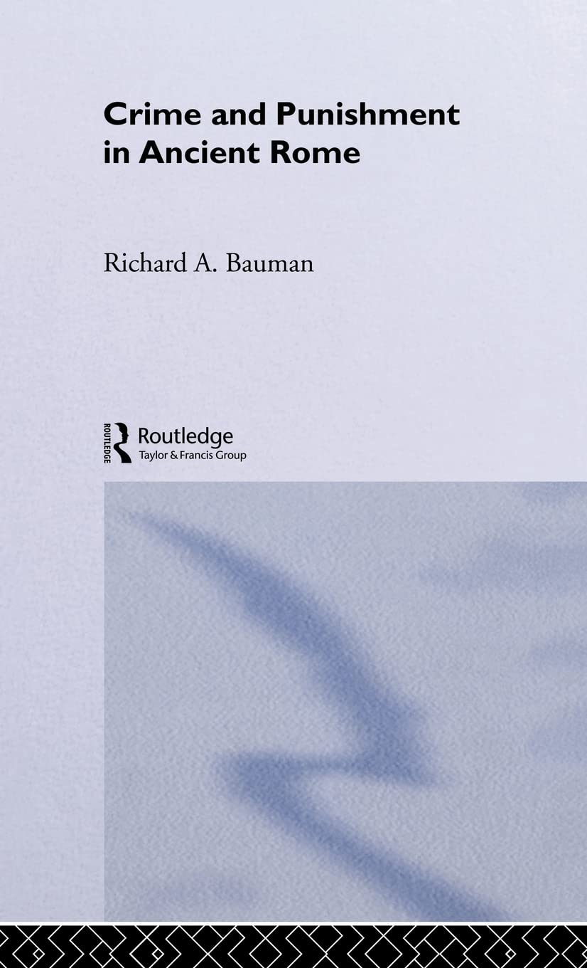 Crime and Punishment in Ancient Rome,New