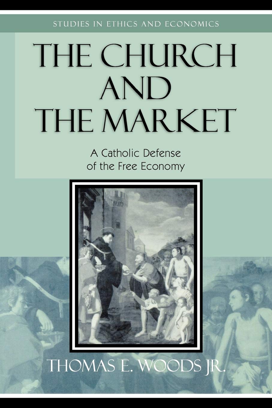 CHURCH & THE MARKET (Studies in Ethics and Economics),Used