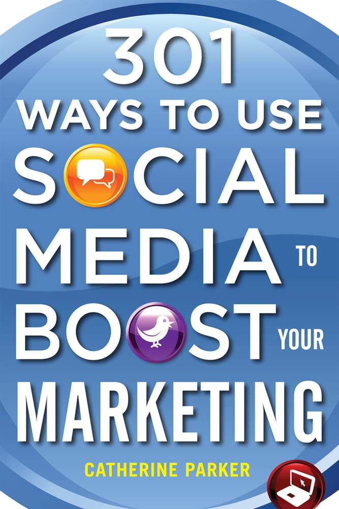 301 Ways to Use Social Media To Boost Your Marketing,Used