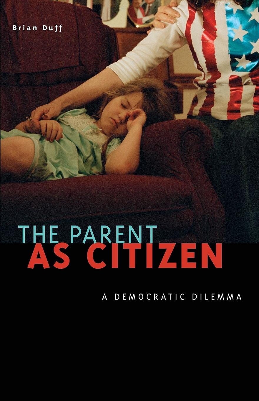 The Parent As Citizen: A Democratic Dilemma,Used