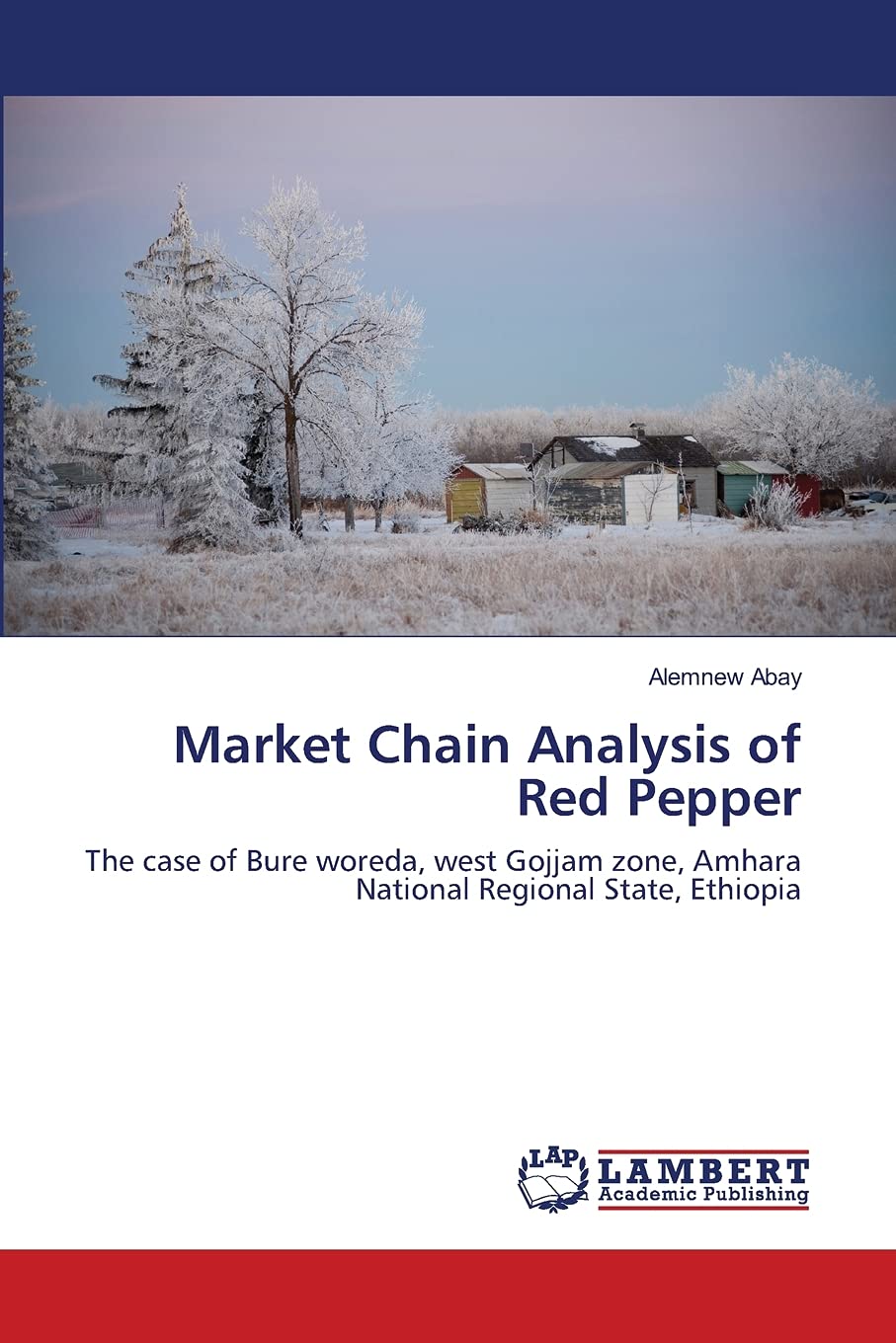 Market Chain Analysis of Red Pepper: The case of Bure woreda, west Gojjam zone, Amhara National Regional State, Ethiopia,Used