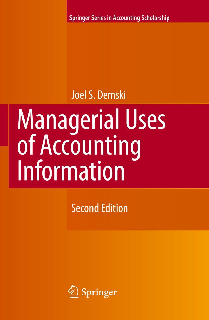 Managerial Uses of Accounting Information (Springer Series in Accounting Scholarship, 4),New