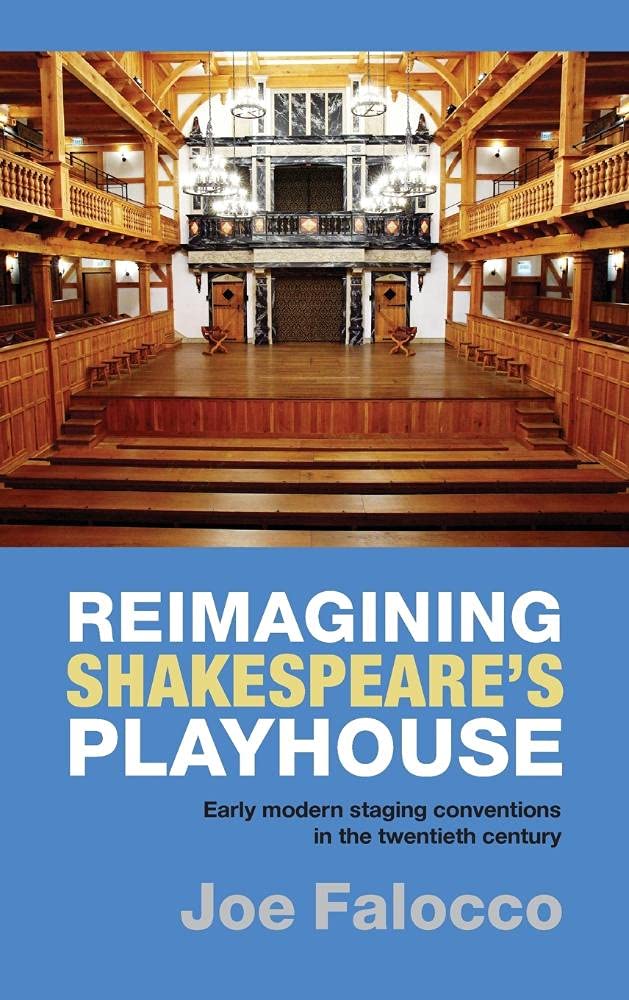 Reimagining Shakespeare's Playhouse: Early Modern Staging Conventions in the Twentieth Century,Used