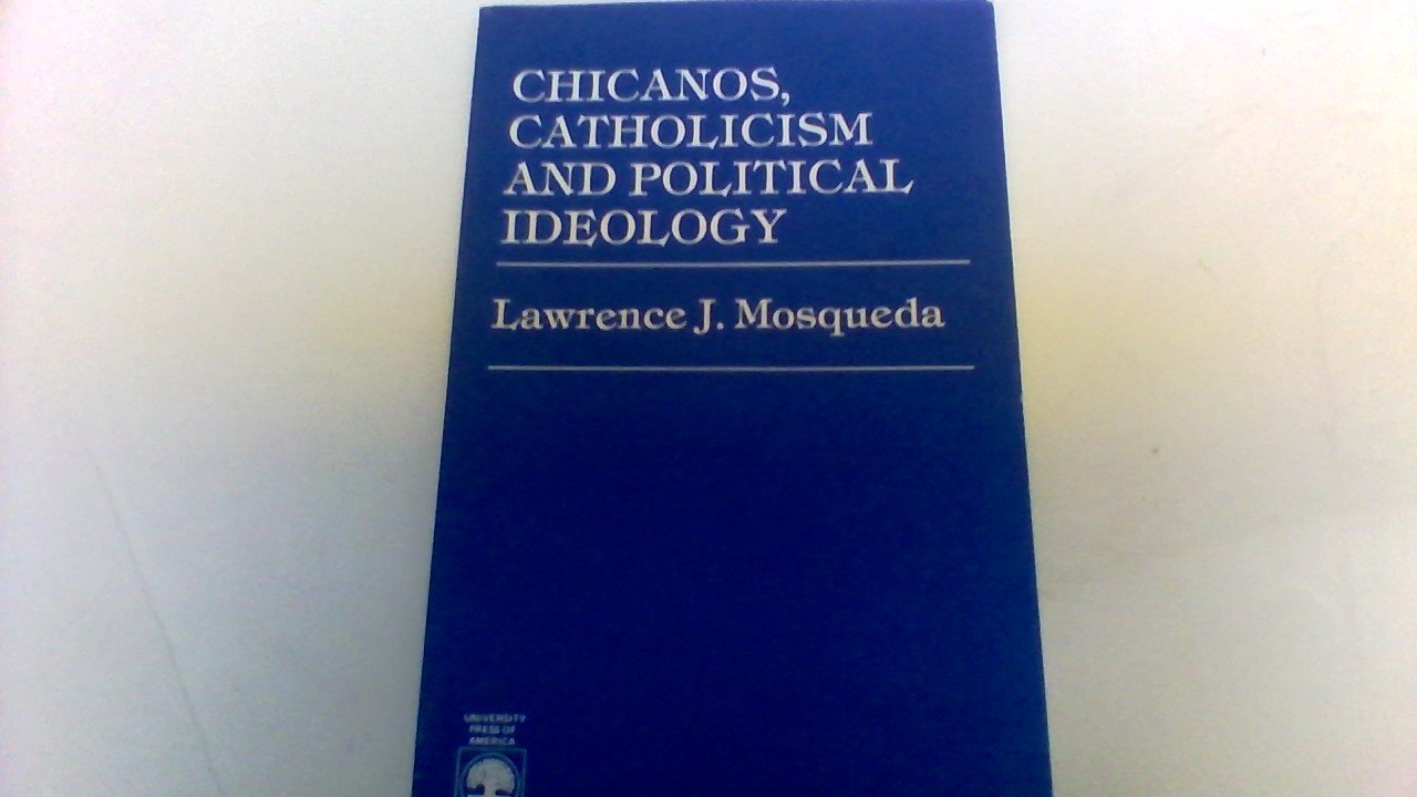 Chicanos, Catholicism, and political ideology,Used