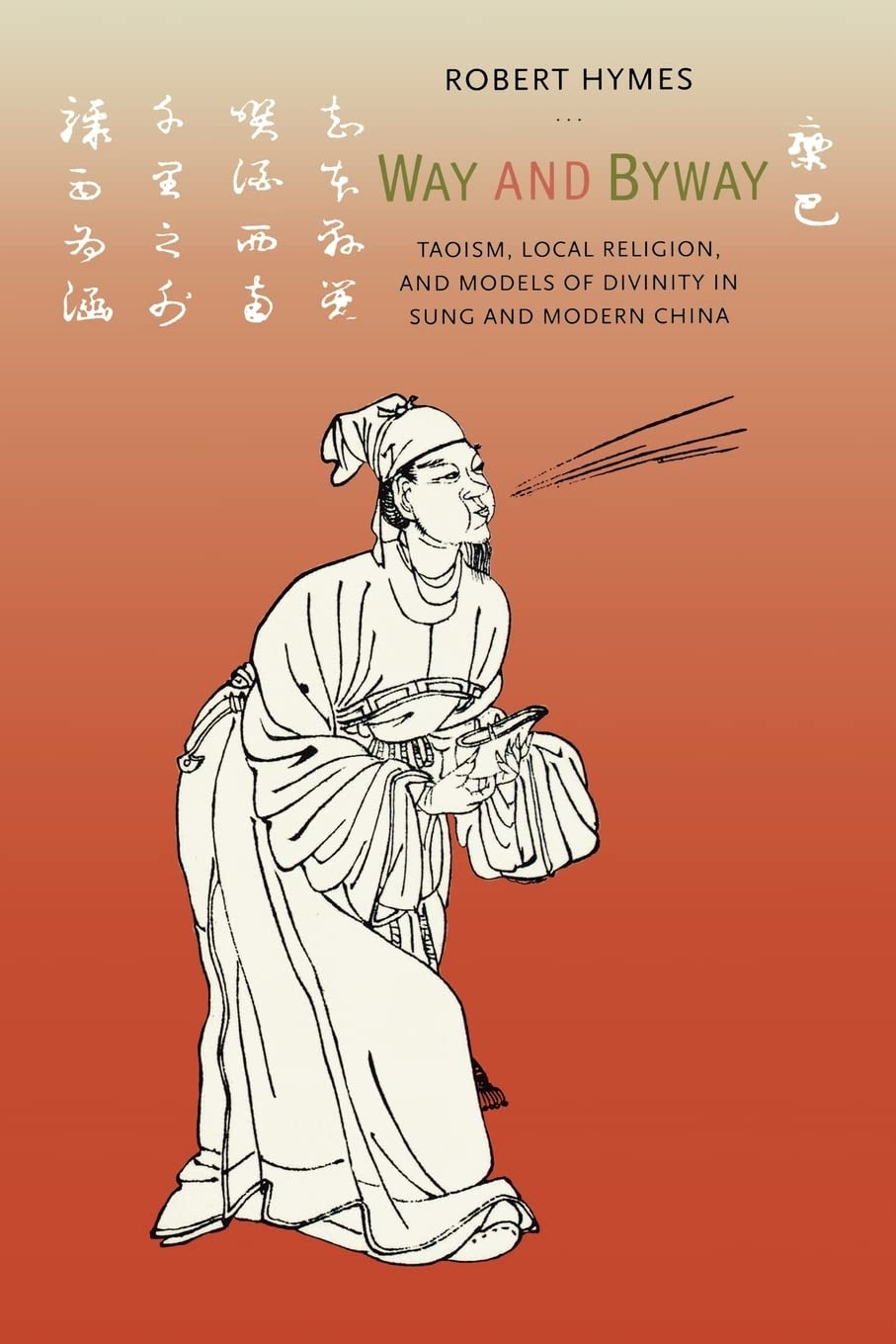 Way and Byway: Taoism, Local Religion, and Models of Divinity in Sung and,Used