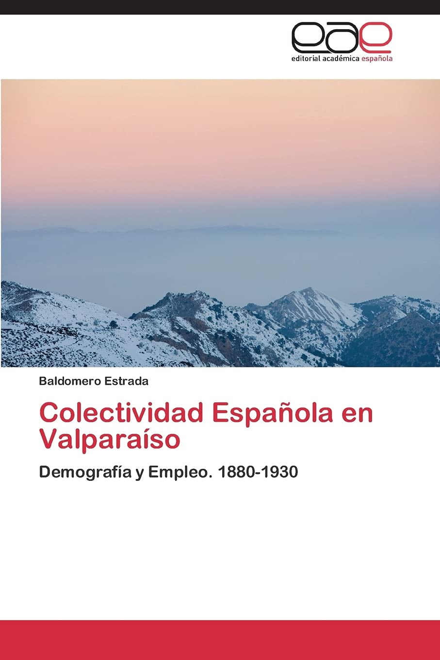Colectividad Espaola en Valparaso: Demografa y Empleo. 18801930 (Spanish Edition),Used