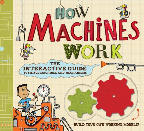 How Machines Work: The Interactive Guide to Simple Machines and Mechanisms,Used