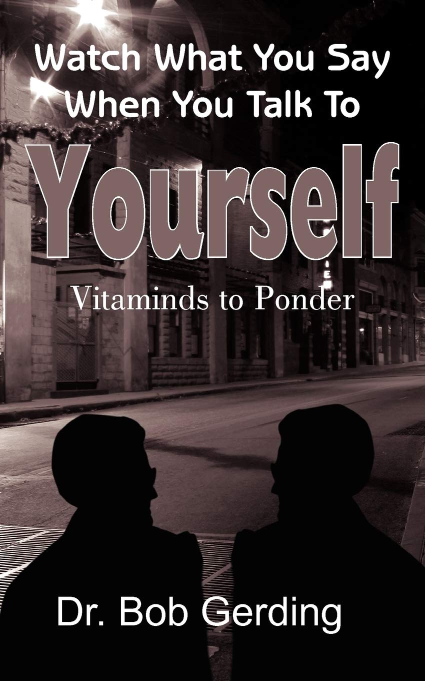 Watch What You Say When You Talk To Yourself: Vitaminds to Ponder,Used