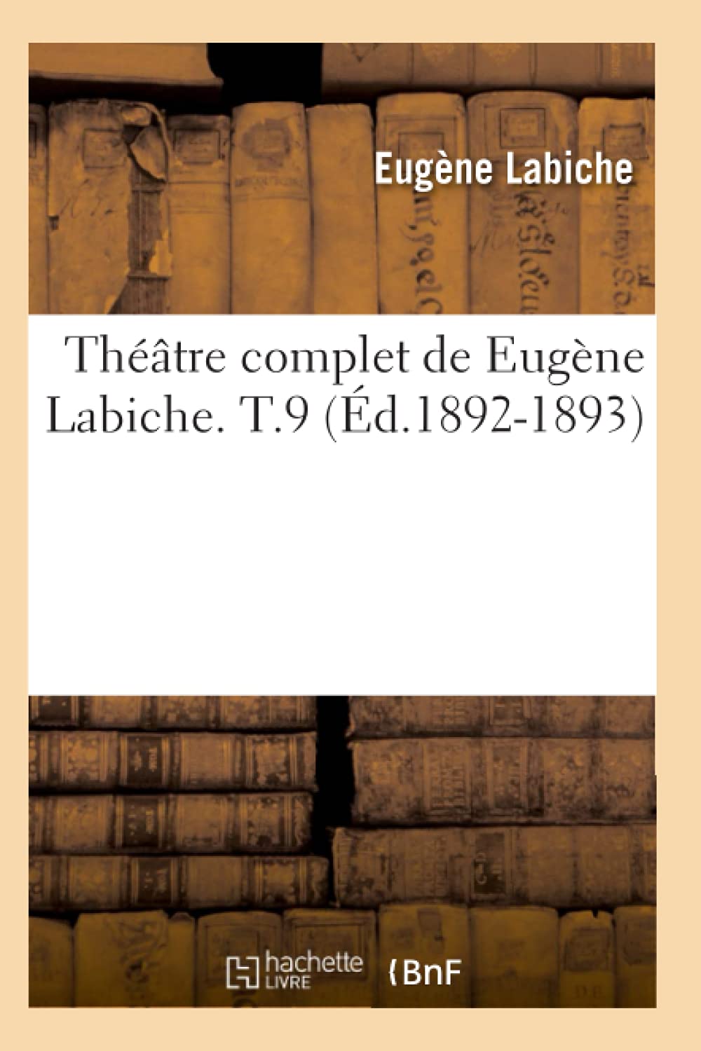Thtre Complet De Eugne Labiche. T.9 (D.18921893) (Litterature) (French Edition),New