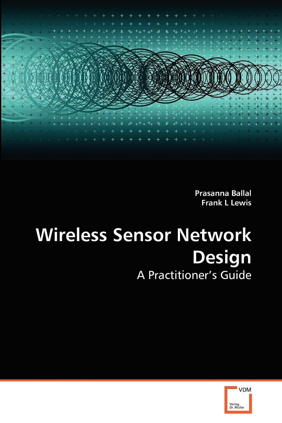 Wireless Sensor Network Design: A Practitioner's Guide,Used