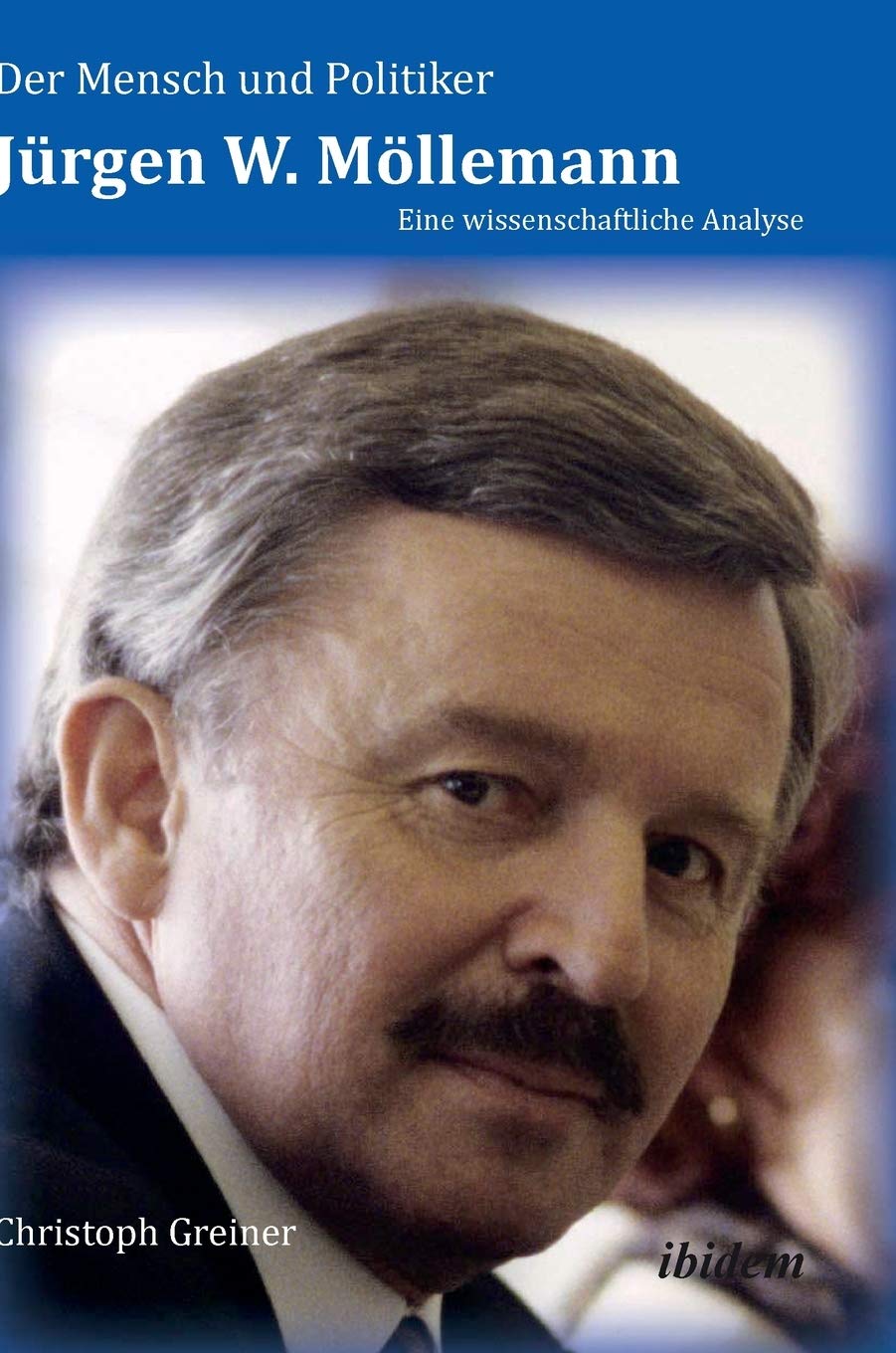 Der Mensch und Politiker Jrgen W. Mllemann. Eine wissenschaftliche Analyse (German Edition),Used