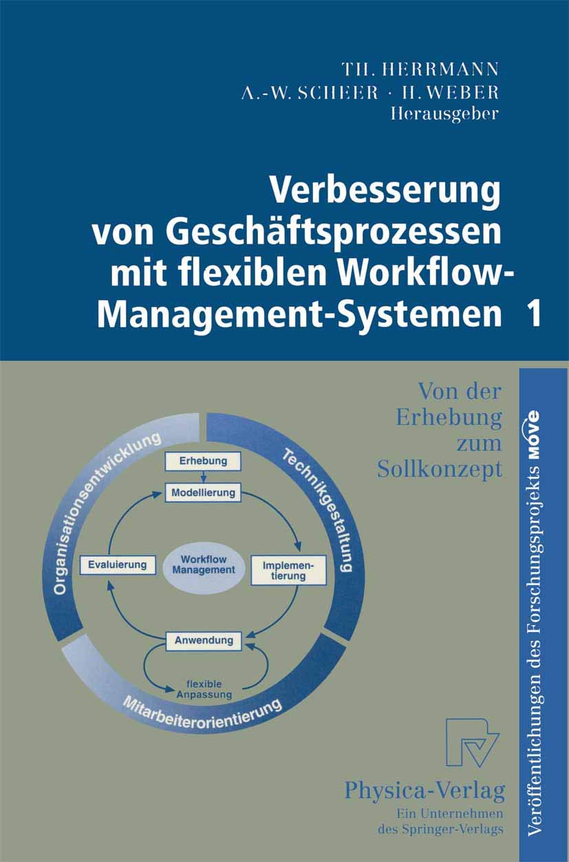 Verbesserung von Geschftsprozessen mit flexiblen WorkflowManagementSystemen 1: Von der Erhebung zum Sollkonzept (German Editio,Used