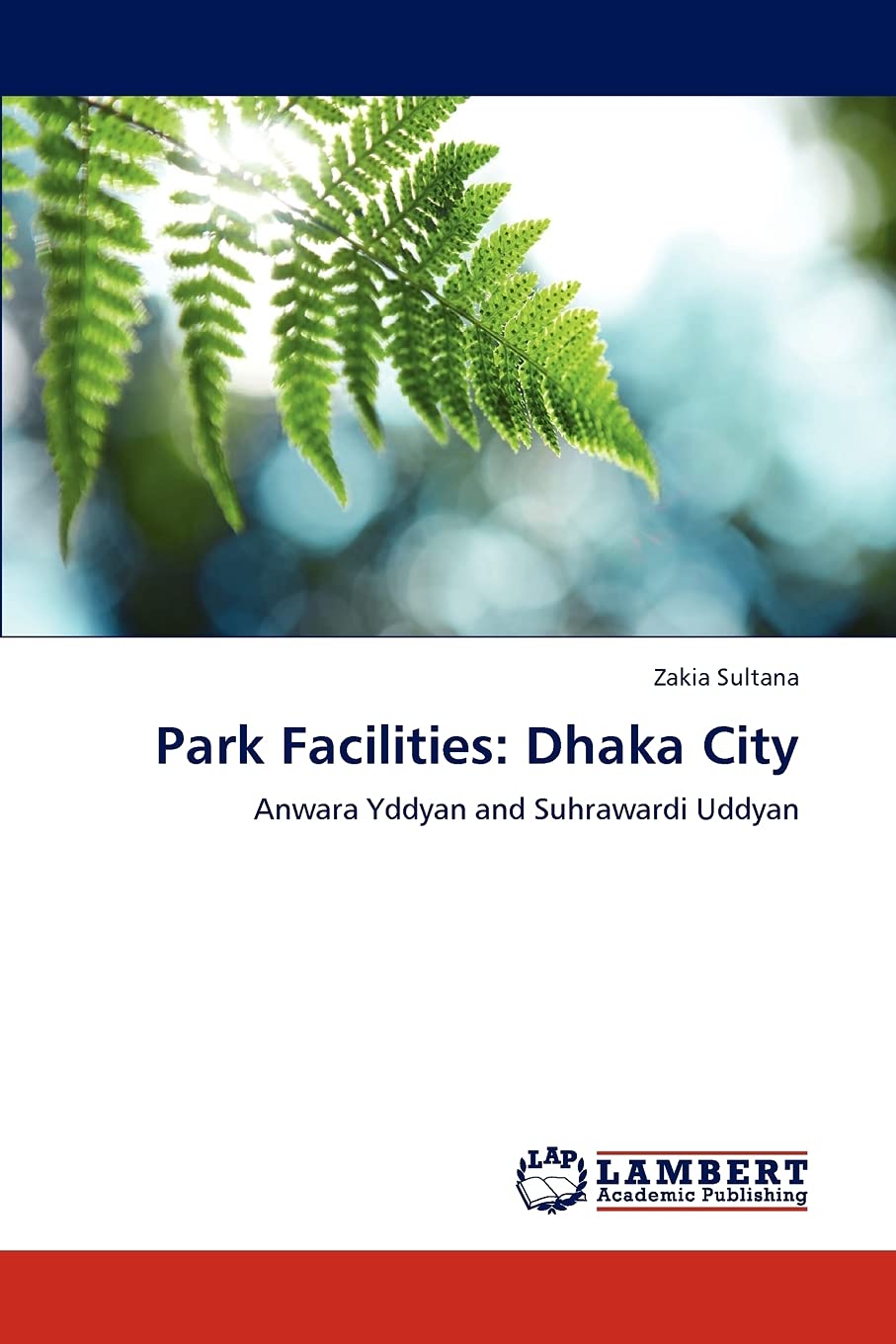 Park Facilities: Dhaka City: Anwara Yddyan and Suhrawardi Uddyan,Used
