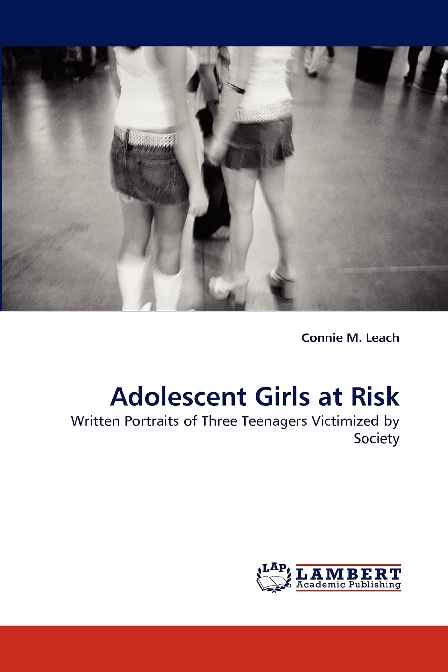Adolescent Girls at Risk: Written Portraits of Three Teenagers Victimized by Society,Used